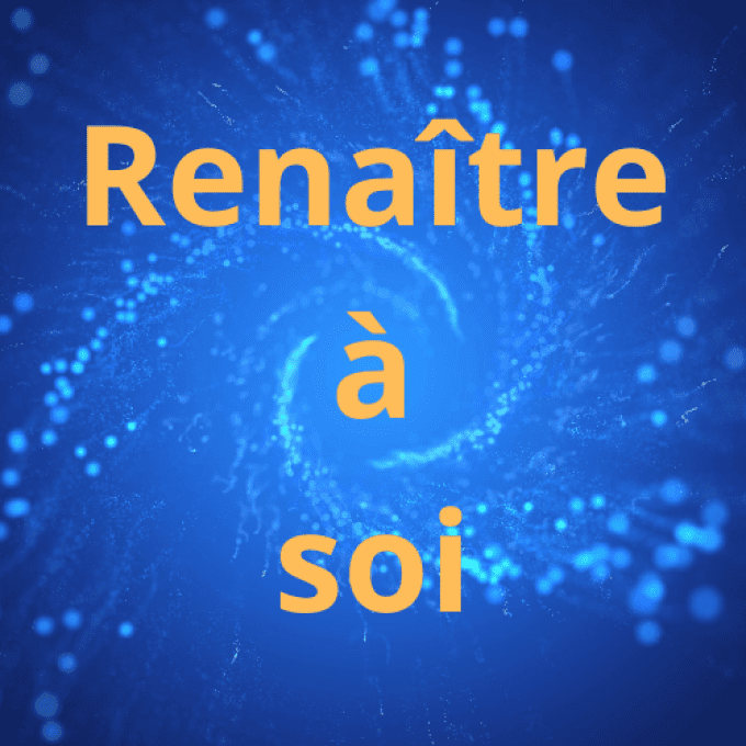 Eveil de conscience et renaissance à soi (5 séances)